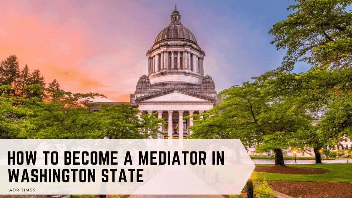 How to Become a Mediator in Washington State