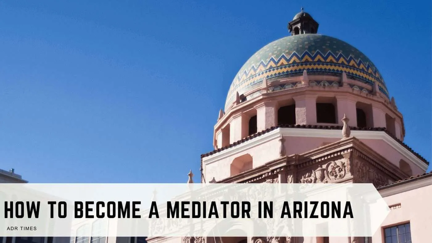 How to Become a Mediator in Arizona