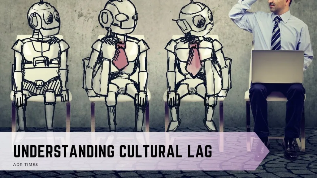 Understanding Cultural Lag